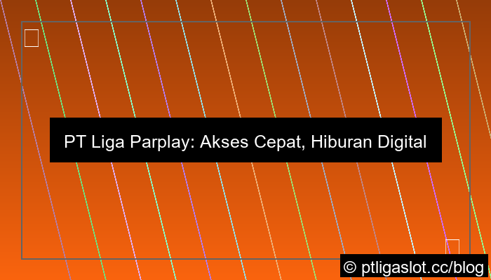 desain pt liga parplay akses cepat