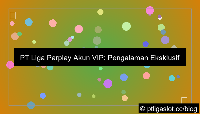 pt liga parplay akun vip