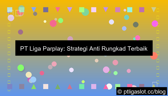 gambar pt liga parplay anti rungkad