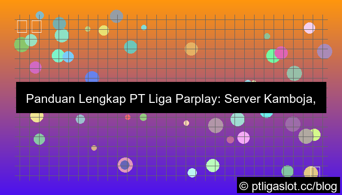 ilustrasi pt liga parplay bonus server kamboja
