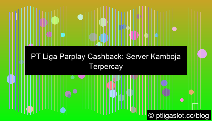 pt liga parplay cashback server kamboja