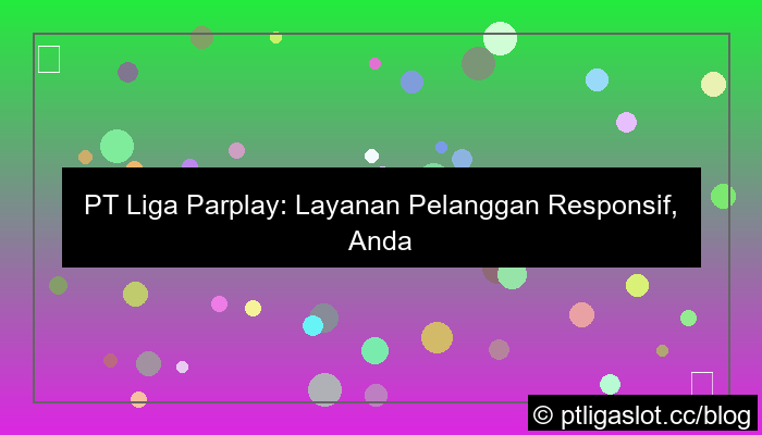 grafik pt liga parplay customer service