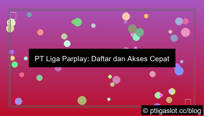 ilustrasi pt liga parplay daftar akses cepat