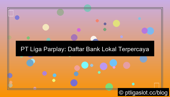 grafik pt liga parplay daftar bank lokal terpercaya