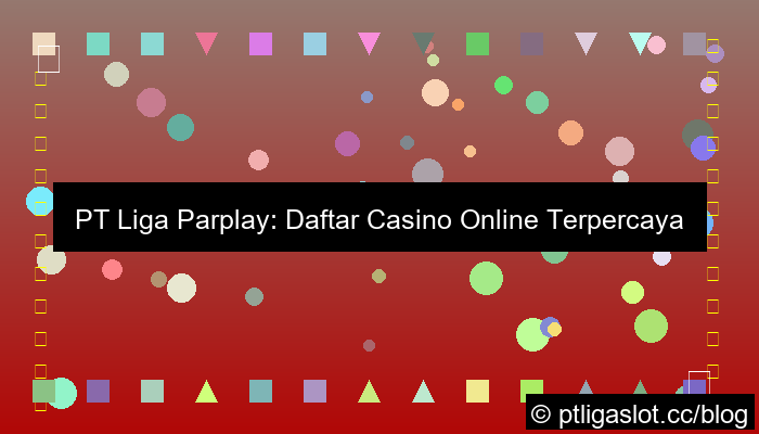 pt liga parplay daftar casino online