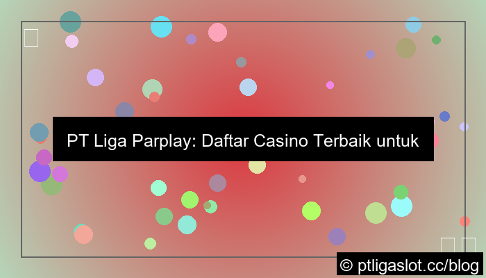 pt liga parplay daftar casino terbaik