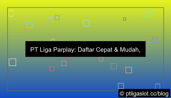 pt liga parplay daftar cepat