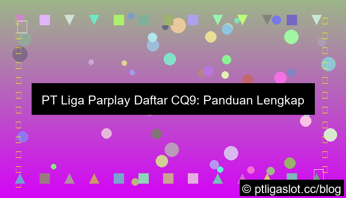 pt liga parplay daftar cq9