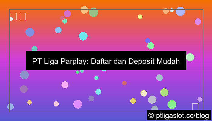 pt liga parplay daftar deposit bank lokal