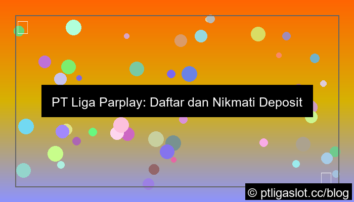 pt liga parplay daftar deposit cepat