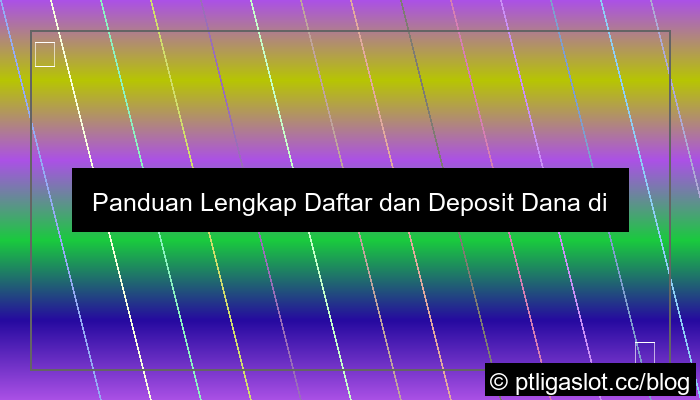 ilustrasi pt liga parplay daftar deposit dana