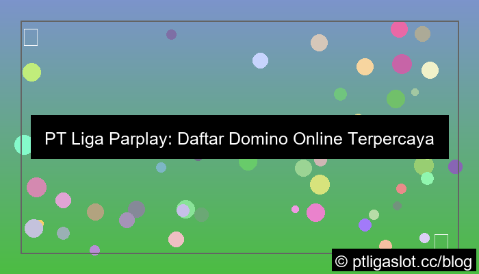 pt liga parplay daftar domino online
