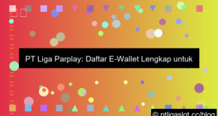 pt liga parplay daftar e wallet lengkap