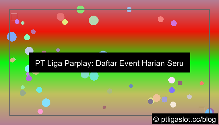 pt liga parplay daftar event harian