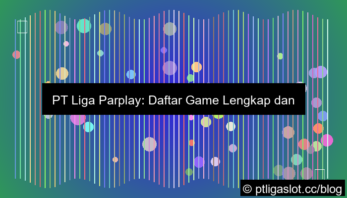 grafik pt liga parplay daftar game lengkap