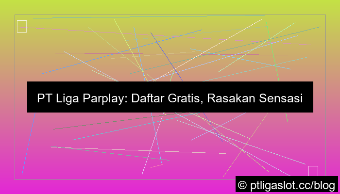 ilustrasi pt liga parplay daftar gratis