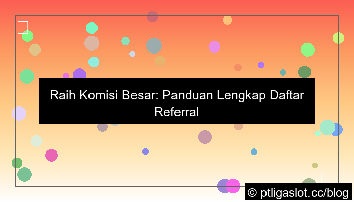 desain pt liga parplay daftar komisi referral