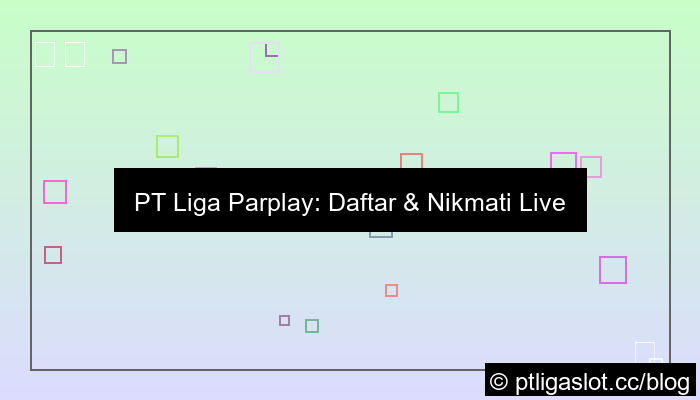 pt liga parplay daftar live chat 24 jam