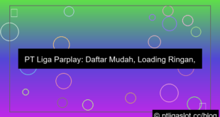 pt liga parplay daftar loading ringan