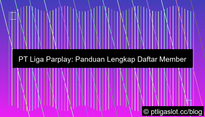 gambar pt liga parplay daftar member baru