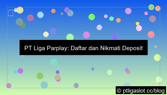 pt liga parplay daftar minimal deposit kecil
