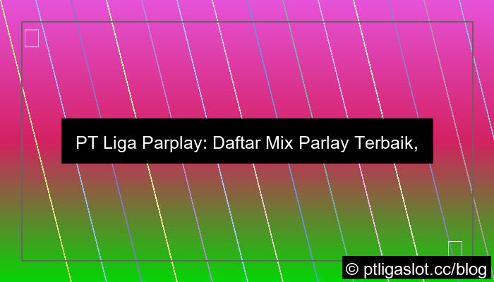 pt liga parplay daftar mix parlay