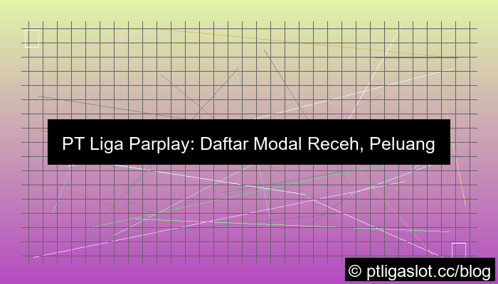 desain pt liga parplay daftar modal receh
