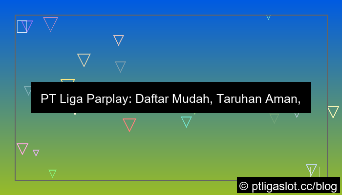 grafik pt liga parplay daftar mudah