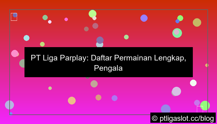 desain pt liga parplay daftar permainan lengkap