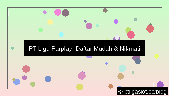 pt liga parplay daftar qris tanpa potongan