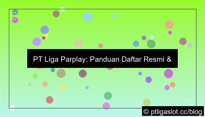 ilustrasi pt liga parplay daftar resmi