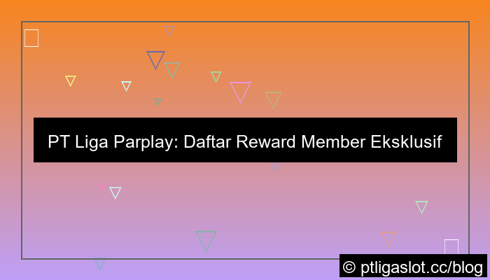 grafik pt liga parplay daftar reward member