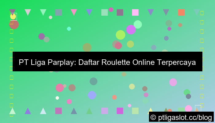 ilustrasi pt liga parplay daftar roulette online