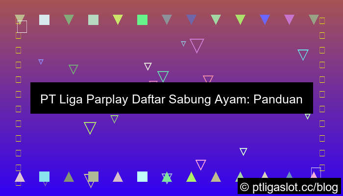 pt liga parplay daftar sabung ayam