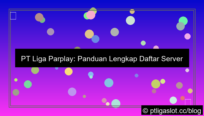 ilustrasi pt liga parplay daftar server luar negeri