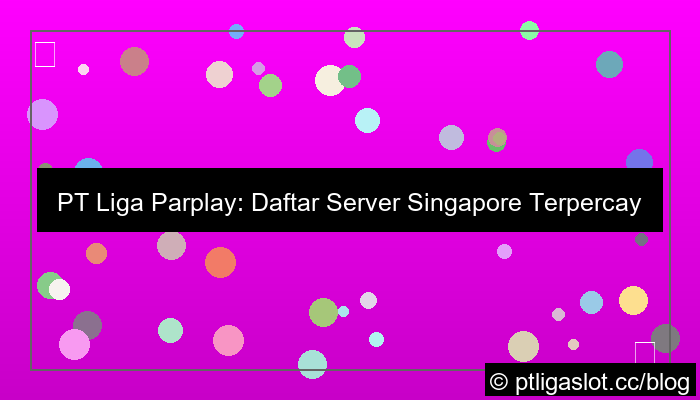 desain pt liga parplay daftar server singapore