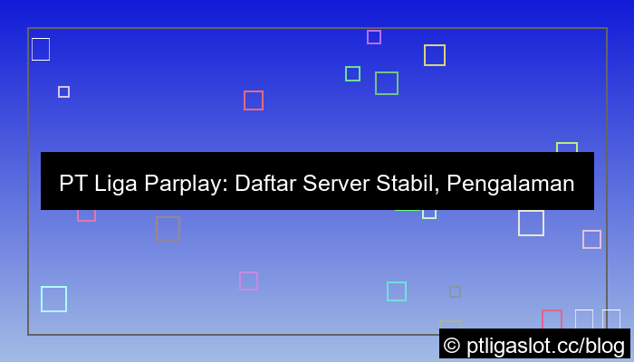 pt liga parplay daftar server stabil