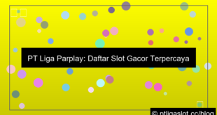 pt liga parplay daftar slot gacor