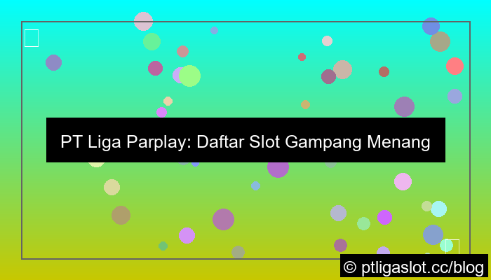pt liga parplay daftar slot gampang menang
