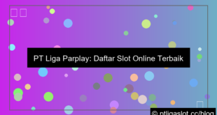 pt liga parplay daftar slot malam ini