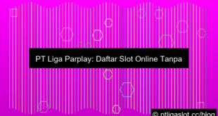 pt liga parplay daftar slot tanpa potongan