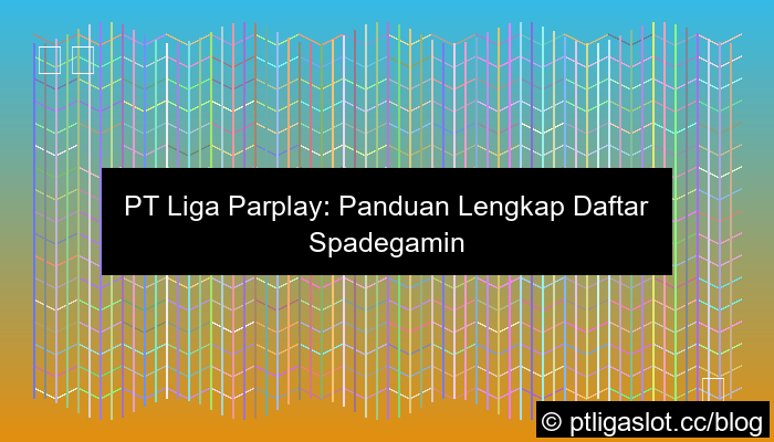 visual pt liga parplay daftar spadegaming