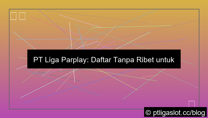 desain pt liga parplay daftar tanpa ribet