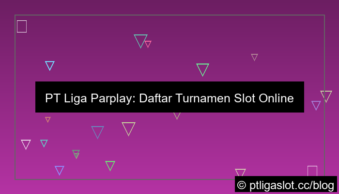 desain pt liga parplay daftar turnamen slot