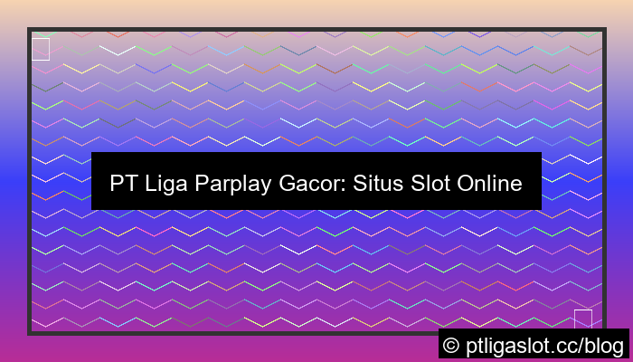 ilustrasi pt liga parplay gacor