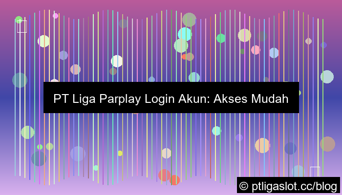 grafik pt liga parplay login akun