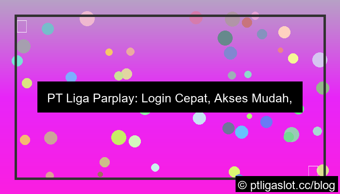 visual pt liga parplay login cepat