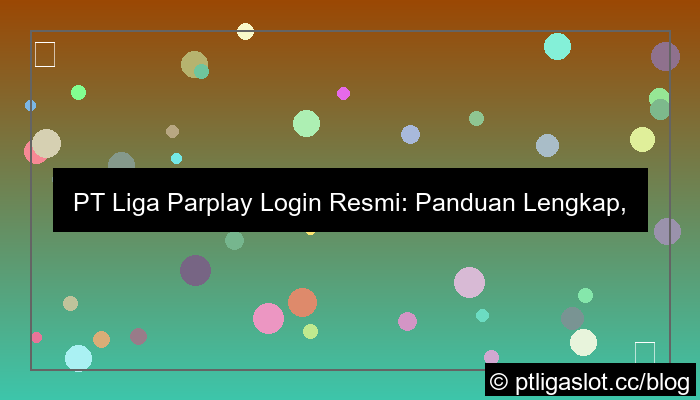 visual pt liga parplay login resmi
