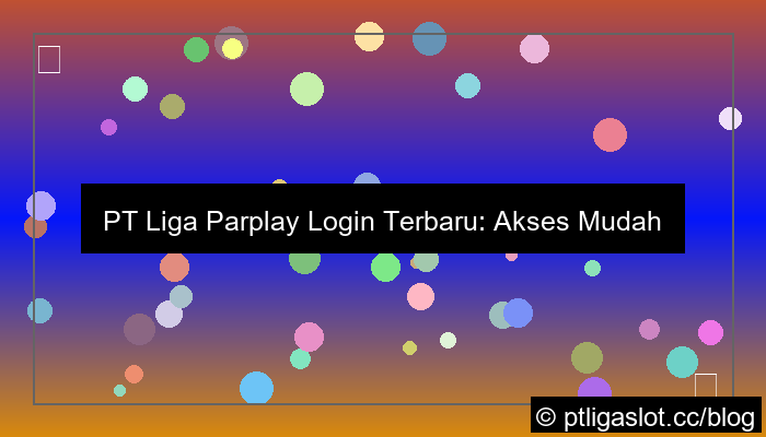visual pt liga parplay login terbaru