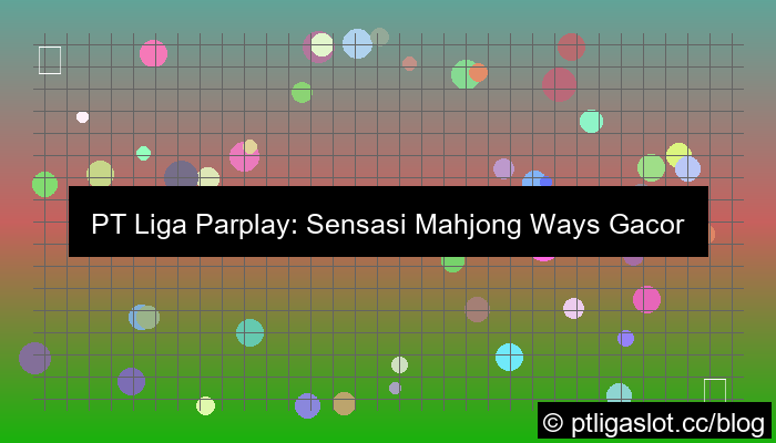 gambar pt liga parplay mahjong ways server thailand
